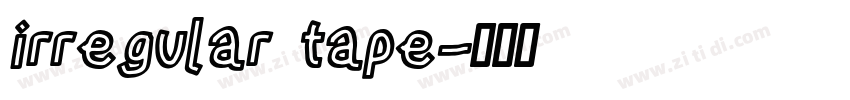 irregular tape字体转换